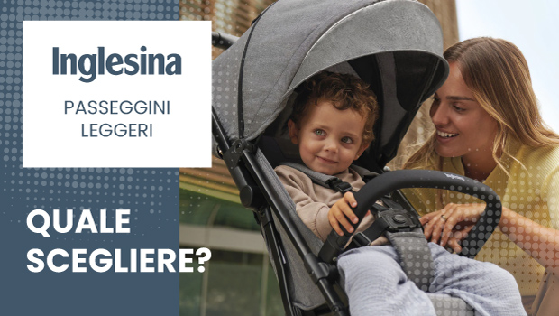 Passeggini leggeri Inglesina 2026: quale scegliere?