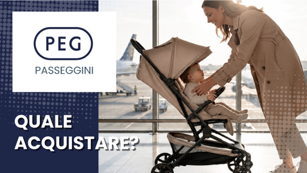 Passeggini PEG 2026: la guida per scegliere tra tutti i modelli