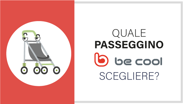 Cerchi un passeggino Be Cool? Ecco quale comprare